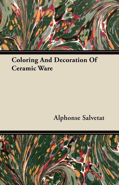 Coloring And Decoration Of Ceramic Ware